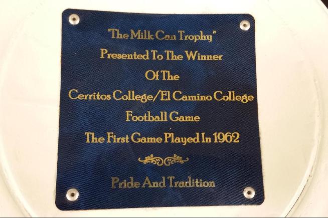 The Milk Can Trophy is awarded to the winner of the Cerritos-El Camino football game